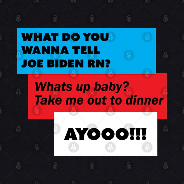 What do you wanna tell joe biden by RedValley